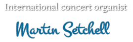 International concert organist Martin Setchell